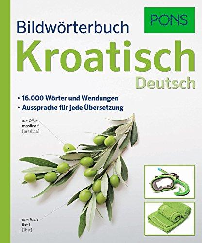 PONS Bildwörterbuch Kroatisch: 16.000 Wörter und Wendungen. Aussprache für jede Übersetzung.