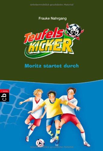 Die Teufelskicker - Moritz startet durch: Band 12