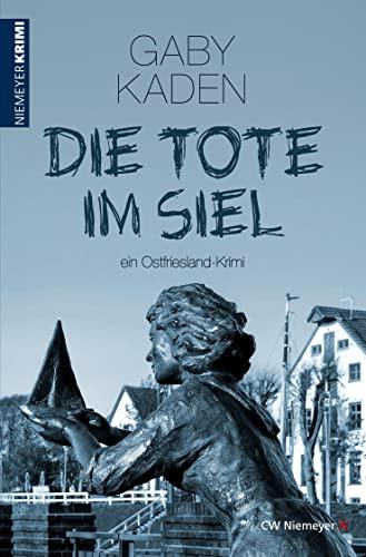 Die Tote im Siel: ein Ostfriesland-Krimi