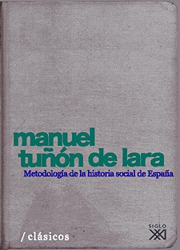 Metodología de la historia social de España (Clasicos para el siglo XXI)