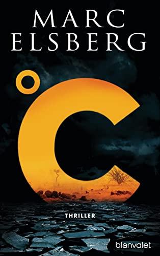 °C – Celsius: Thriller - Der neue Bestseller vom Blackout-Autor