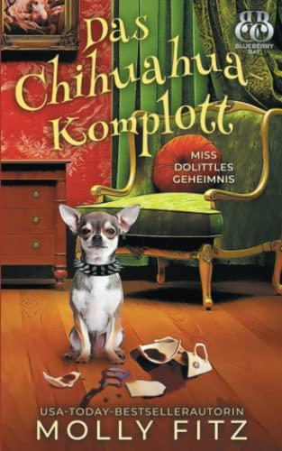 Das Chihuahua-Komplott (Miss Dolittles Geheimnis, Band 6)