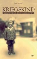 Kriegskind: Die Suche nach meinem amerikanischen Vater. Vater unbekannt - Die Geschichte eines Kriegskindes