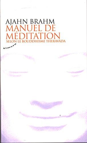 Manuel de méditation : selon le bouddhisme Theravada