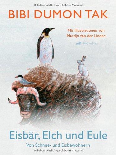 Eisbär, Elch und Eule. Von Schnee- und Eisbewohnern