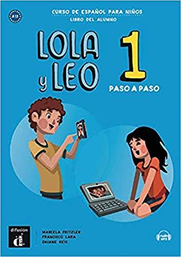 Lola y Leo, paso a paso 1: Curso de español para niños. libro del alumno + Audio-mp3 (Lola y Leo / Curso de español para niños)