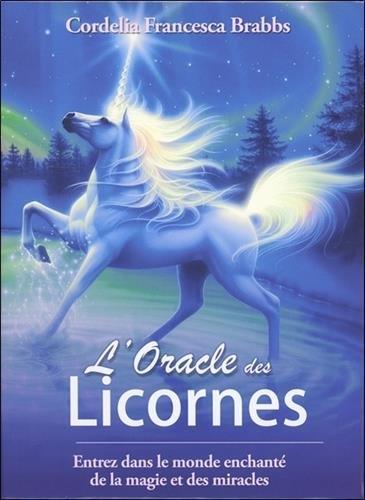 L'oracle des licornes : entrez dans le monde enchanté de la magie et des miracles