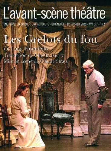 Avant-scène théâtre (L'), n° 1177. Les grelots du fou : comédie en deux actes