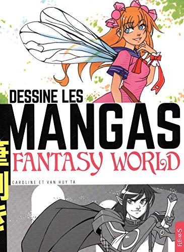 Dessine les mangas. Fantasy world