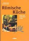 Römische Küche. Küche und Gastlichkeit in Rom