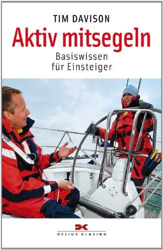 Aktiv mitsegeln: Basiswissen für Einsteiger