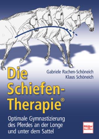 Die Schiefen-Therapie: Die Auswirkung der natürlichen Schiefe und Vorderlastigkeit auf das moderne Reitpferd