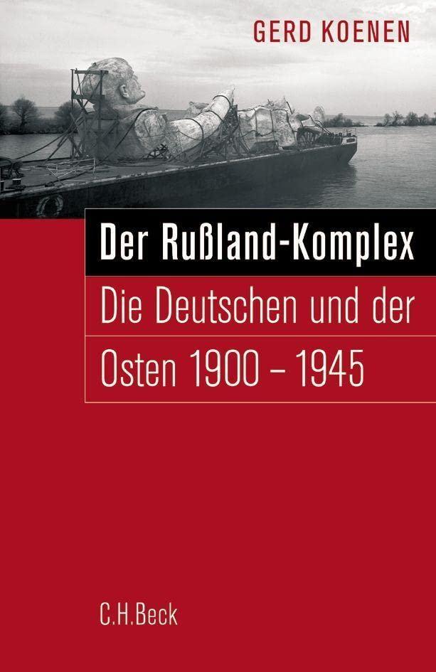 Der Russland-Komplex: Die Deutschen und der Osten 1900-1945