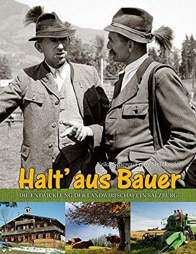 Halt´aus Bauer: Die Entwicklung der Landwirtschaft in Salzburg