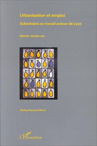 Urbanisation et emploi : suburbains au travail autour de Lyon