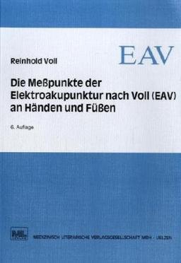 Die Meßpunkte der Elektroakupunktur nach Voll (EAV) an Händen und Füßen