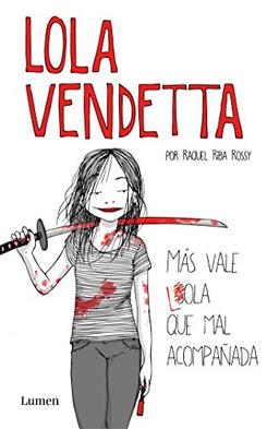 Lola Vendetta (Spanish Edition): Más vale Lola que mal acompañada (LUMEN GRÁFICA, Band 19136)