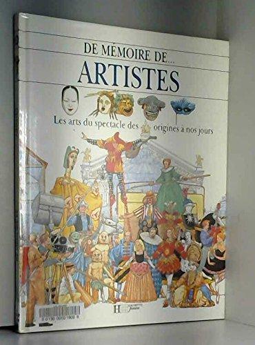 De mémoire de artistes : les arts du spectacle des origines à nos jours