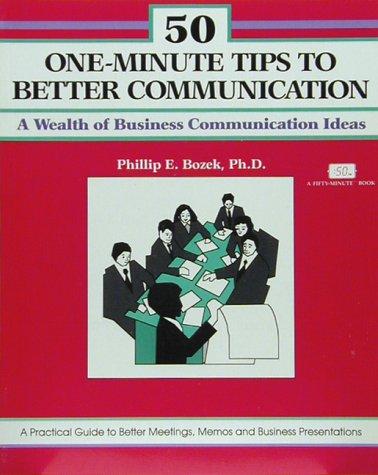 50 One-Minute Tips to Better Communication (The Fifty Minute Series)