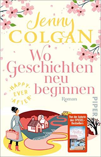 Happy Ever After – Wo Geschichten neu beginnen (Happy-Ever-After-Reihe 3): Roman