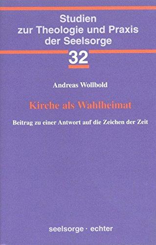 Kirche als Wahlheimat. Beitrag zu einer Antwort auf die Zeichen der Zeit