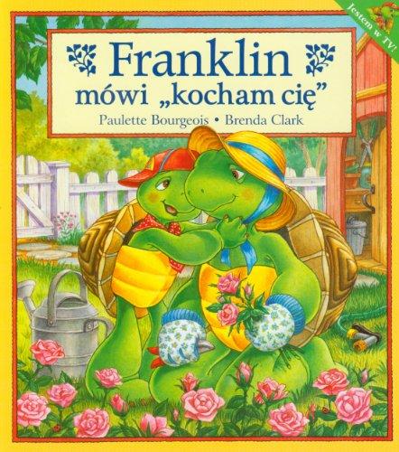 Franklin mówi kocham Cie