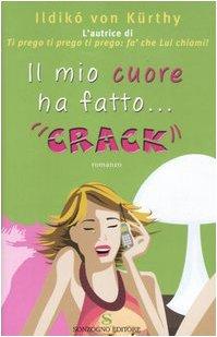 Il mio cuore ha fatto... «crack»