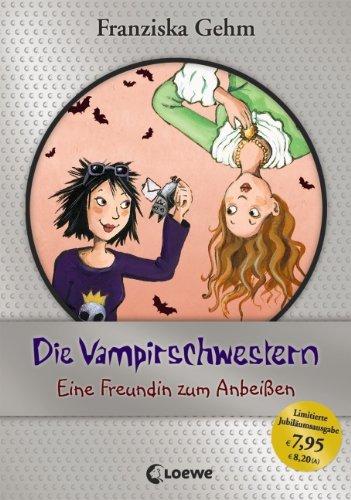 Die Vampirschwestern 01. Eine Freundin zum Anbeißen: Jubiläums-Ausgabe