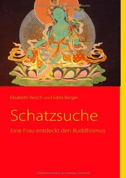 Schatzsuche: Eine Frau entdeckt den Buddhismus