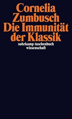 Die Immunität der Klassik (suhrkamp taschenbuch wissenschaft)