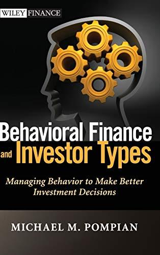 Behavioral Finance and Investor Types: Managing Behavior to Make Better Investment Decisions (Wiley Finance Editions)