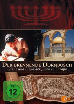 Der brennende Dornbusch - Glanz und Elend der Juden in Europa