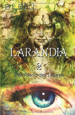 Larandia - Das Pfand des Lebens: Band 2