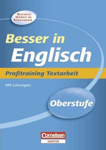 Besser in der Sekundarstufe II - Englisch: Profitraining Textarbeit: Übungsbuch mit Lösungsteil