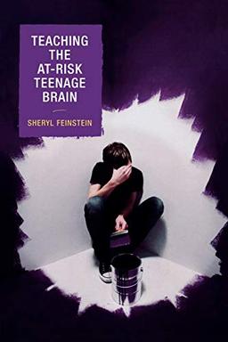 Teaching the AtRisk Teenage Brain