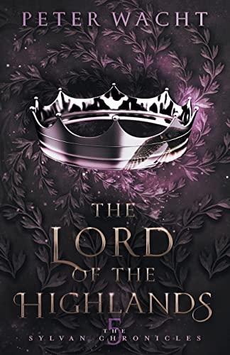 The Lord of the Highlands (The Sylvan Chronicles)