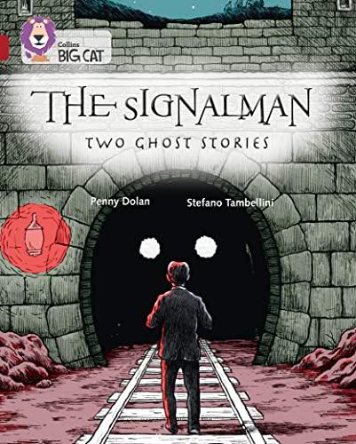 The Signalman: Two Ghost Stories: Band 14/Ruby (Collins Big Cat)