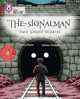 The Signalman: Two Ghost Stories: Band 14/Ruby (Collins Big Cat)