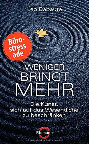 Weniger bringt mehr: Die Kunst, sich auf das Wesentliche zu beschränken