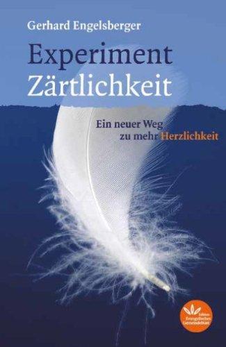 Experiment Zärtlichkeit: Ein neuer Weg zu mehr Herzlichkeit