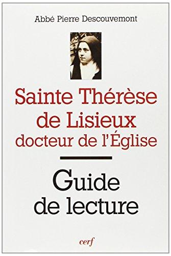 Sainte Thérèse de Lisieux, docteur de l'Eglise : guide de lecture