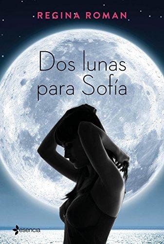 Dos lunas para Sofía (Romántica Contemporánea, Band 2)