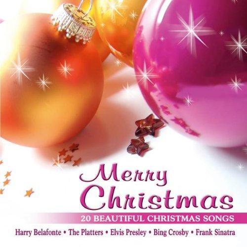 Merry Christmas - 20 beautiful Christmas Songs with Elvis Presley, Frank Sinatra, Platters, Harry Belafonte, Bing Crosby ...