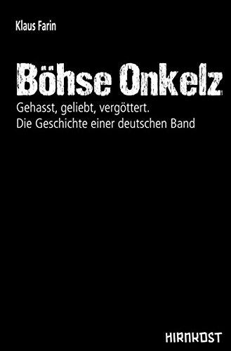 Böhse Onkelz: Gehasst, geliebt, vergöttert. Die Geschichte einer deutschen Band