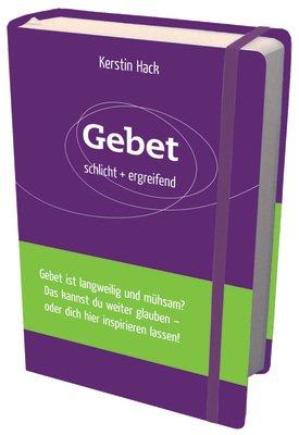 Gebet: Schlicht und ergreifend