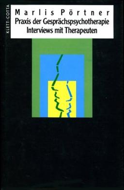 Praxis der Gesprächspsychotherapie. Interviews mit Therapeuten