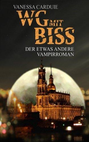 WG mit Biss: Der etwas andere Vampirroman (Schattenseiten- Trilogie)