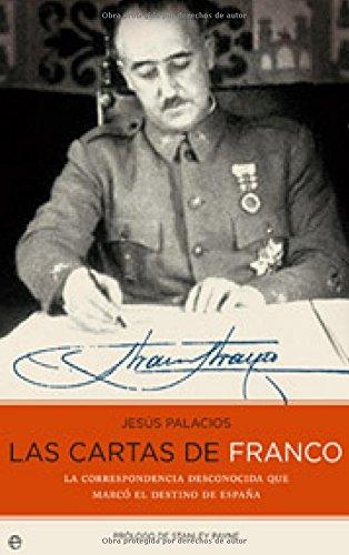 Las cartas de Franco : la correspondencia desconocida que marcó el destino de España