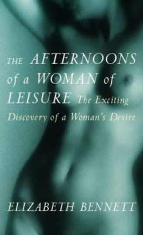 Bennett, Elizabeth: Afternoons of a Woman of Leisu