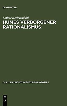 Humes verborgener Rationalismus (Quellen und Studien zur Philosophie, 17, Band 17)